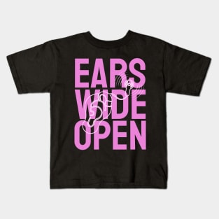 Ears Wide Open | Cochlear Implant | Deaf Kids T-Shirt